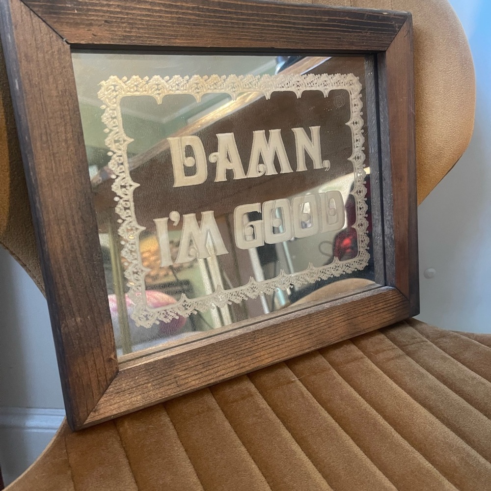 Framed Mirror Sign "Damn I'm Good" - Rustic Wood